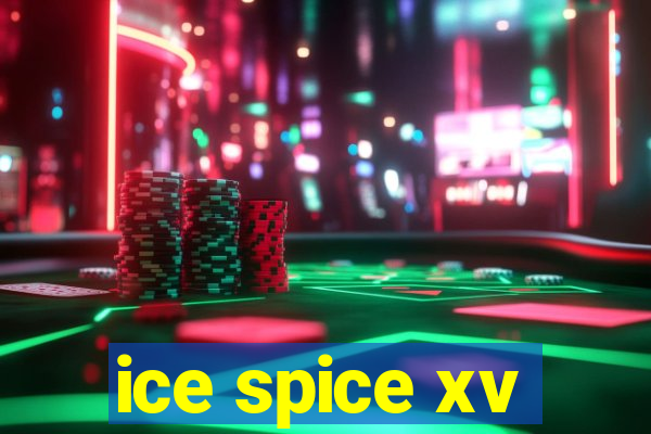 ice spice xv